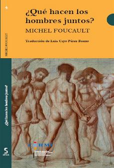 Portada de “¿Qué hacen los hombres juntos?”, del filósofo francés Michel Foucault