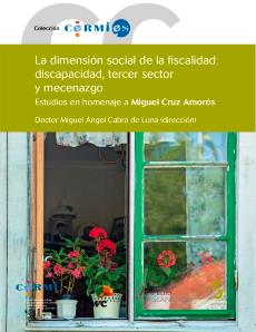 Portada de 'La dimensión social de la fiscalidad: discapacidad, tercer sector y mecenazgo. Estudios en homenaje a Miguel Cruz Amorós'
