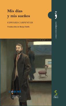 Portada de "Mis días y mis sueños", autobiografía de Edward Carpenter, nuevo título de la colección literaria de CERMI