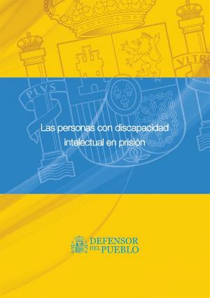"Las personas con discapacidad intelectual en prisión", informe del Defensor del Pueblo