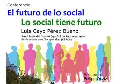 Cartel de la conferencia 'El futuro de lo social, lo social tiene futuro', del presidente del CERMI, Luis Cayo Pérez Bueno