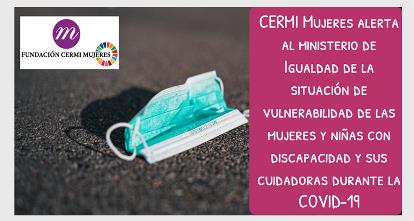 CERMI Mujeres alerta al ministerio de Igualdad de la situación de vulnerabilidad de las mujeres y niñas con discapacidad y sus cuidadoras durante la COVID-19