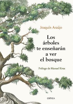 portada de 'Los árboles te enseñarán a ver el bosque' de Joaquín Araújo, naturalista