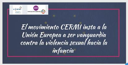 El movimiento CERMI insta a la Unión Europea a ser vanguardia contra la violencia sexual hacia la infancia