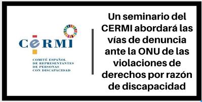 Un seminario del CERMI abordará las vías de denuncia ante la ONU de las violaciones de derechos por razón de discapacidad
