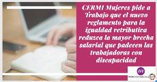 CERMI Mujeres pide a Trabajo que el nuevo reglamento para la igualdad retributiva reduzca la mayor brecha salarial que padecen las trabajadoras con discapacidad
