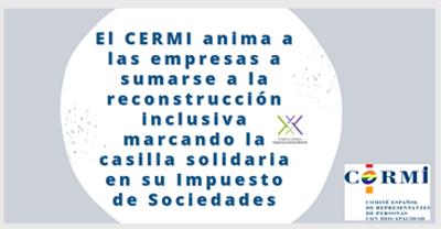 El CERMI anima a las empresas a sumarse a la reconstrucción inclusiva marcando la casilla solidaria en su Impuesto de Sociedades