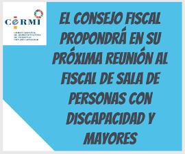 El Consejo Fiscal propondrá en su próxima reunión al Fiscal de Sala de Personas con Discapacidad y Mayores