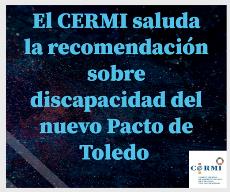 El CERMI saluda la recomendación sobre discapacidad del nuevo Pacto de Toledo