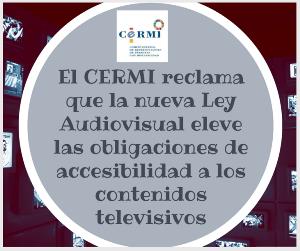 El CERMI reclama que la nueva Ley Audiovisual eleve las obligaciones de accesibilidad a los contenidos televisivos