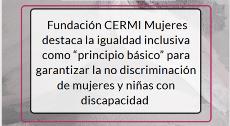 Fundación CERMI Mujeres destaca la igualdad inclusiva como “principio básico” para garantizar la no discriminación de mujeres y niñas con discapacidad