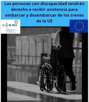 Las personas con discapacidad tendrán derecho a recibir asistencia para embarcar y desembarcar de los trenes de la UE