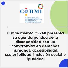 El movimiento CERMI presenta su agenda política de la discapacidad con un compromiso en derechos humanos, accesibilidad, sostenibilidad, inclusión social e igualdad