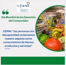 CERMI: “las personas con discapacidad reclamamos nuestro espacio como consumidoras de bienes, productos y servicios”