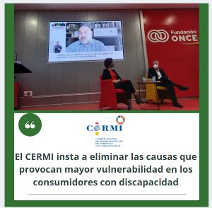 El CERMI insta a eliminar las causas que provocan mayor vulnerabilidad en los consumidores con discapacidad