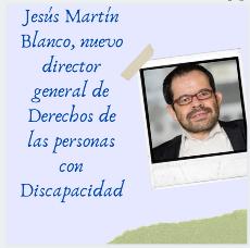 Jesús Martín Blanco, nuevo director general de Derechos de las Personas con Discapacidad