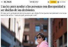 Detalle del reportaje publicado en El País "Una ley para ayudar a las personas con discapacidad a ser dueñas de sus decisiones"