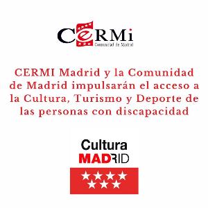 CERMI Madrid y la Comunidad de Madrid impulsarán el acceso a la Cultura, Turismo y Deporte de las personas con discapacidad