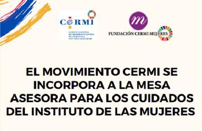 Cartel: El movimiento CERMI se incorpora a la Mesa asesora para los Cuidados del Instituto de las Mujeres