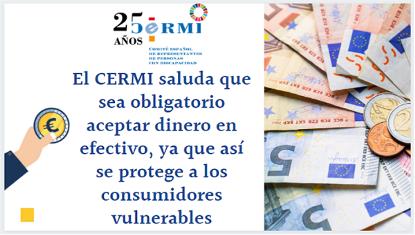 El CERMI saluda que sea obligatorio aceptar dinero en efectivo, ya que así se protege a los consumidores vulnerables