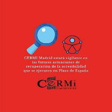 CERMI Madrid estará vigilante en las futuras actuaciones de recuperación de la accesibilidad que se ejecuten en Plaza de España