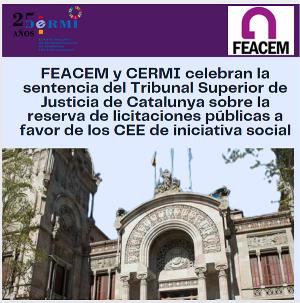 Feacem y CERMI celebran la sentencia del Tribunal Superior de Justicia de Catalunya sobre la reserva de licitaciones públicas a favor de los CEE de iniciativa social