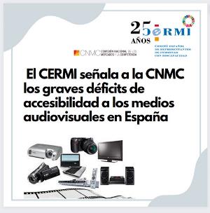 Cartel donde el CERMI señala a la CNMC los déficit de accesibilidad a los medios audiovisuales. 
