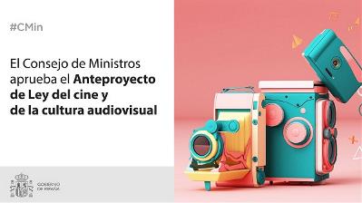 El consejo de ministros aprueba el anteproyecto de la ley del cine y la cultura audiovisual