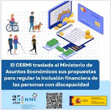 Cartel de la notica del CERMI traslada al Ministerio de Asuntos Económicos sus propuestas para regular la inclusión financiera de las personas con discapacidad