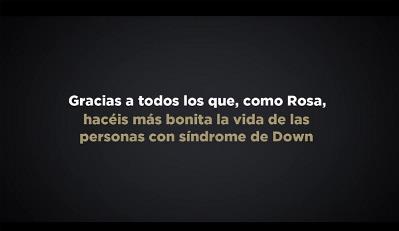 Gracias a todos los que, como Rosa, hacéis más bonita la vida de las personas con síndrome de Down