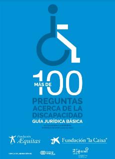 Portada de la publicación 'Más de 100 preguntas acerca de la discapacidad. Guía jurídica básica'