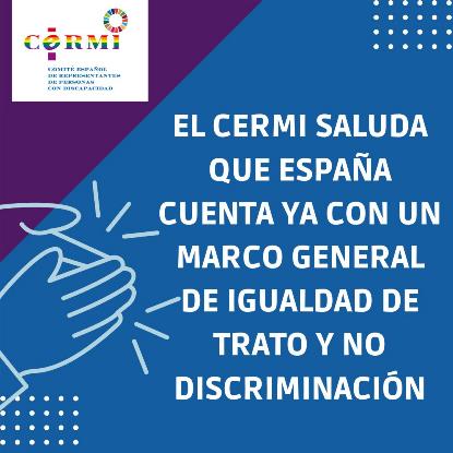 El CERMI saluda que España cuenta ya con un marco general de igualdad de trato y no discriminación
