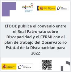 El BOE publica el convenio entre el Real Patronato sobre Discapacidad y el CERMI con el plan de trabajo del Observatorio Estatal de la Discapacidad para 2022