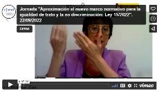 Imagen que da paso a la Grabación audiovisual accesible de la Jornada "Aproximación al nuevo marco normativo para la igualdad de trato y la no discriminación: Ley 15/2022"