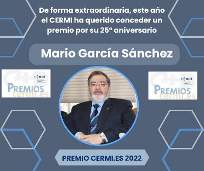 Premio Extraordinario 25 Aniversario de forma compartida a Mario García Sánchez, ex - presidente del CERMI Estatal