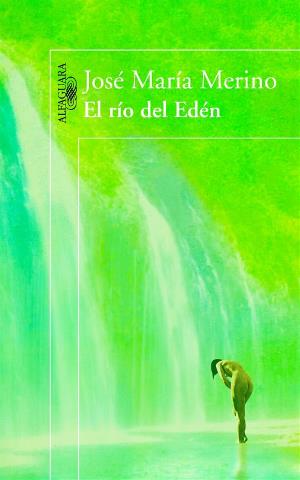 Portada de El río del Edén, de José María Merino, Premio Nacional de Narrativa