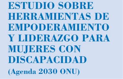 Portada del Estudio sobre herramientas de empoderamiento y liderazgo para mujeres con discapacidad