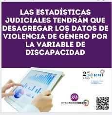 Las estadísticas judiciales tendrán que desagregar los datos de violencia de género por la variable de discapacidad