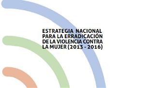 Estrategia Nacional para la Erradicación de la Violencia contra la Mujer 2013-2016