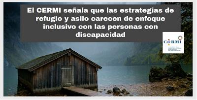 El CERMI señala que las estrategias de refugio y asilo carecen de enfoque inclusivo con las personas con discapacidad