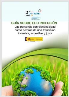 Portada de la 'Guía sobre eco inclusión. Las personas con discapacidad como actores de una transición inclusiva, accesible y justa'