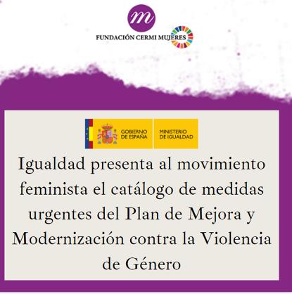 Igualdad presenta al movimiento feminista el catálogo de medidas urgentes del Plan de Mejora y Modernización contra la Violencia de Género