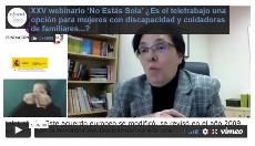 Imagen que da paso a la Grabación accesible del XXV webinario ‘No Estás Sola’ ¿Es el teletrabajo una opción para mujeres con discapacidad y cuidadoras de familiares...?