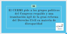 El CERMI pide a los grupos políticos del Congreso respaldo y una tramitación ágil de la gran reforma del Derecho Civil en materia de discapacidad