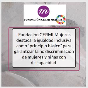 Fundación CERMI Mujeres destaca la igualdad inclusiva como “principio básico” para garantizar la no discriminación de mujeres y niñas con discapacidad